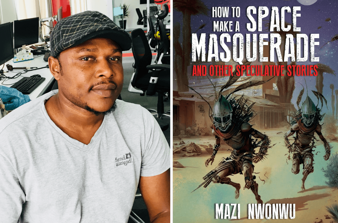 The Preorder Link for Mazi Nwonwu’s Debut Collection How to Make a Space Masquerade is Now Live!